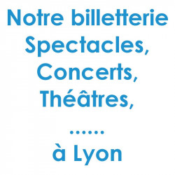 Réduction spectacles et concerts à Lyon